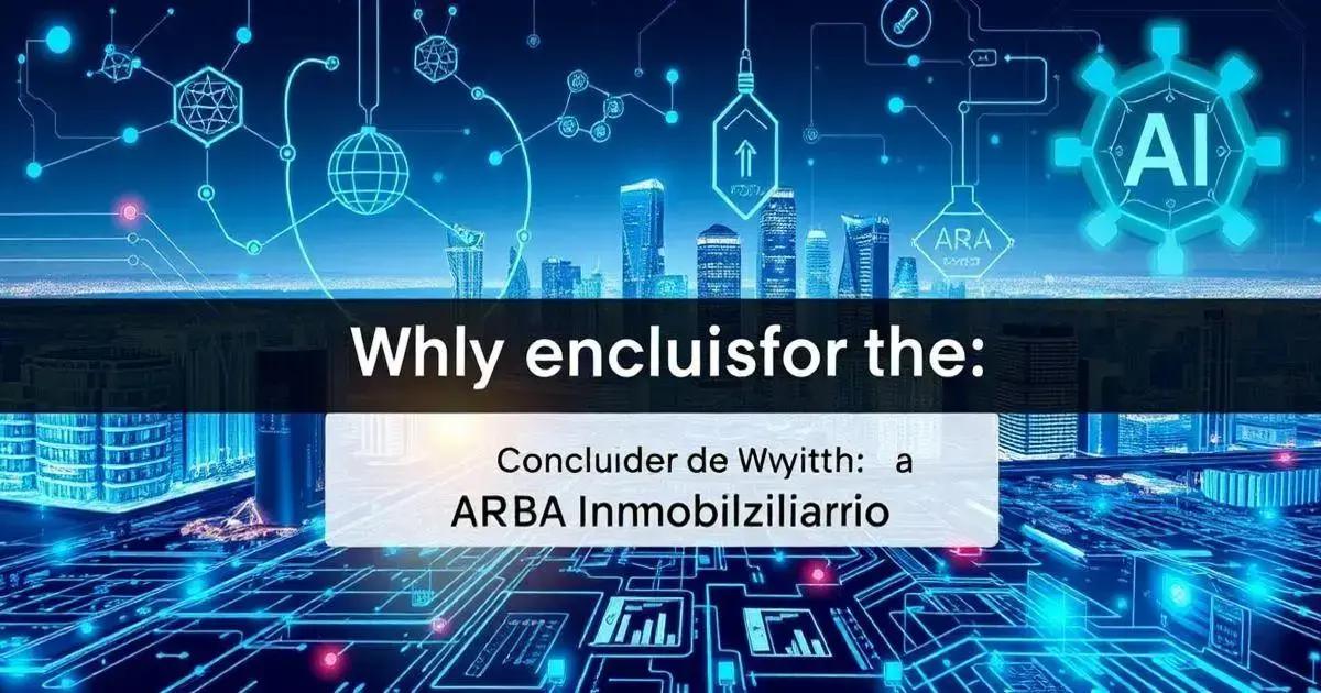 Conclusão: Por que escolher o ARBA Inmobiliario